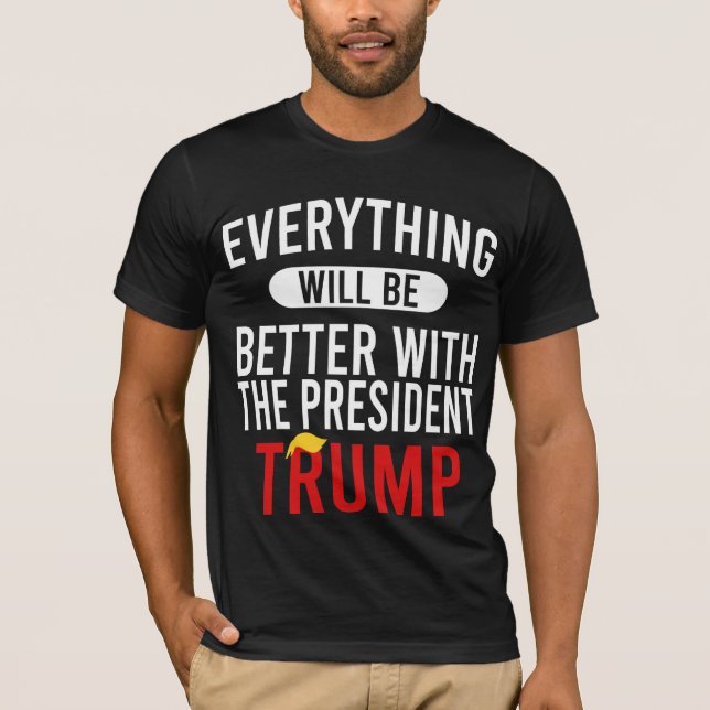 Allt kommer att bli bättre med ordförandens trumf t shirt (Framsida)