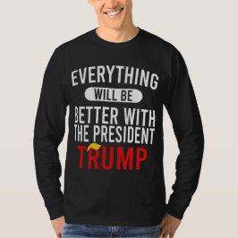 Allt kommer att bli bättre med ordförandens trumf t shirt