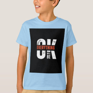 Allt kommer att bli bra barn T-Shirt