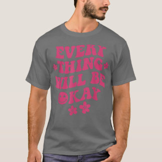 Allt kommer att bli bra, citat utan Ansikte T Shirt