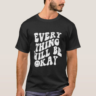 Allt kommer att bli bra Lycklig Ansikte T Shirt