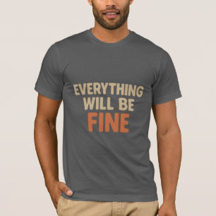 Allt kommer att bli Bra - positiv motivation T Shirt