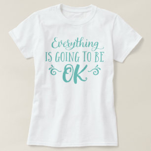 Allt kommer att bli bra t shirt