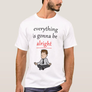 Allt kommer att bli bra t shirt