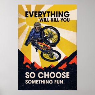 Allt kommer att döda dig så att du väljer något ro poster