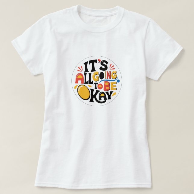 Allt Kommer Att Gå Bra T-shirt (Design framsida)