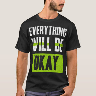 Allt kommer att ordna sig t shirt