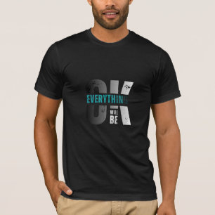 Allt kommer att ordna sig t shirt