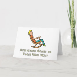 Allt kommer till dem som väntar kort