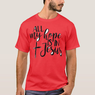 Allt mitt hopp finns i jesuskronan t shirt