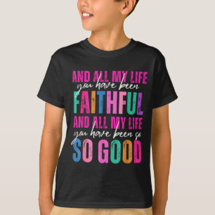 Allt Mitt Liv Har Du Vã€Rit Trogen Religiös Kristu T Shirt