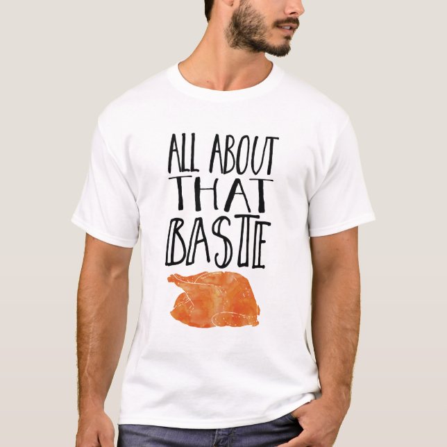 Allt om den där kastade Thanksgivingen Turkiet Tee Shirt (Framsida)