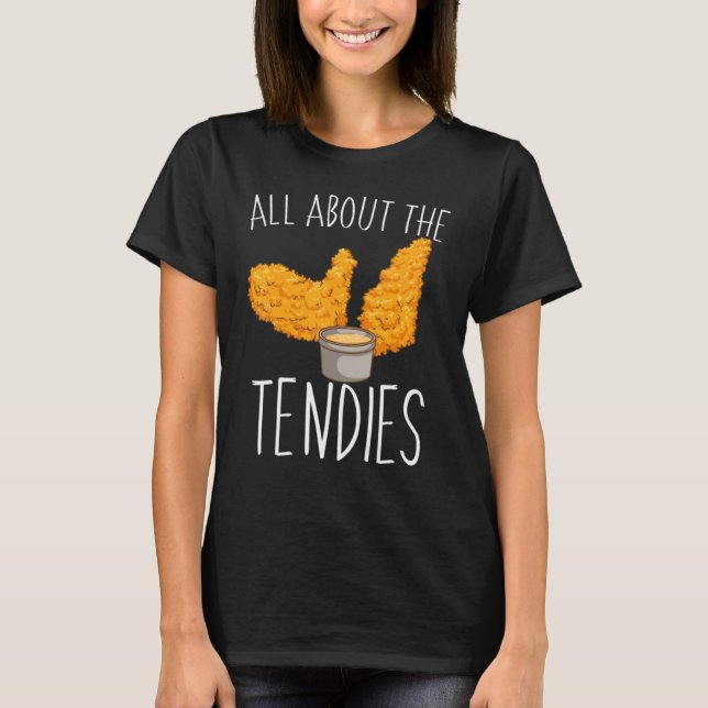 Allt om Tendies Chicken Tenders & Nuggets T Shirt (Framsida)
