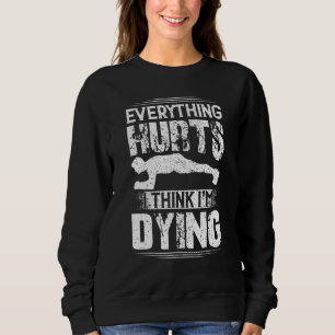 Allt Ontr att jag Tänka att dö av arbetsou Gym T Shirt