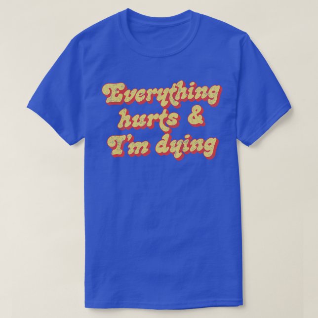 Allt Ontr Im Dying T Shirt (Design framsida)
