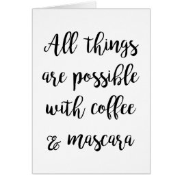 Allt sak är möjligt med kaffe och mascara hälsningskort