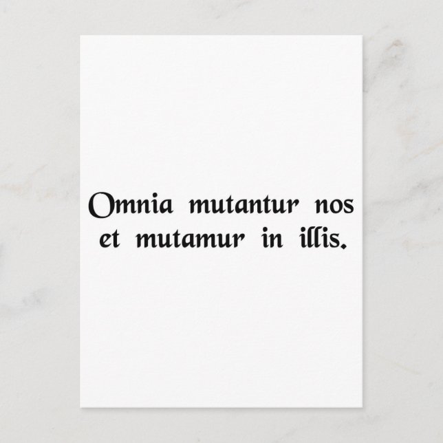 Allt sak förändras, och vi förändras med dem. vykort (Framsida)