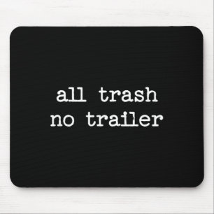 Allt Skräp Ingen Trailer Sarcastic Citat Gåva  Musmatta