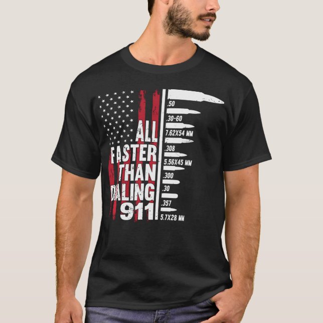 Allt snabbare än att ringa 911 amerikanska Flagga  T Shirt (Framsida)