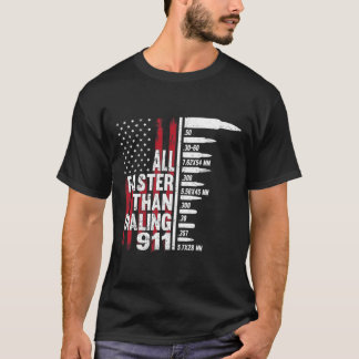 Allt snabbare än att ringa 911 amerikanska Flagga T Shirt