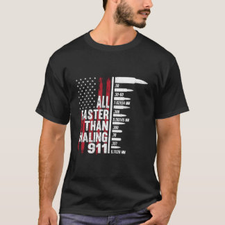 Allt snabbare än att ringa 911 amerikanska Flagga  T Shirt