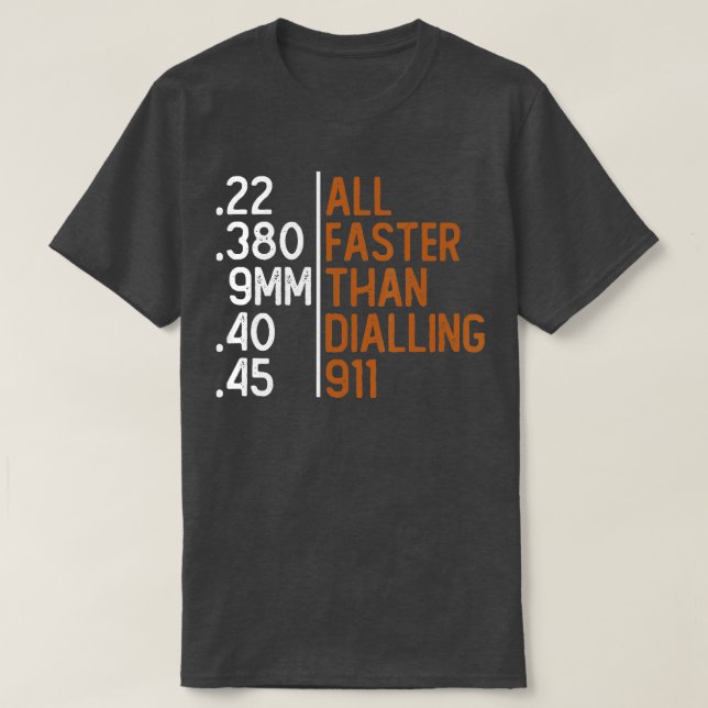 Allt snabbare än att ringa 911 Gun Ammo Älskare Gi T Shirt (Design framsida)