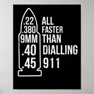 Allt snabbare än uppringning 911 Gun Ammo Älskare Poster