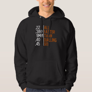 Allt snabbare än uppringning 911 Gun Ammo Sarkasti Hoodie