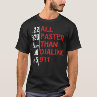 Allt snabbare än uppringning 911 (på baksidan) t shirt