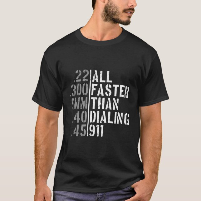 Allt snabbare än uppringning av 911-punktskalibern t shirt (Framsida)