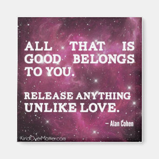 Allt som är bra tillhör för dig magnet