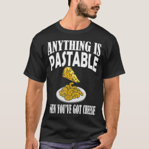 Allt som är pastabelt Pasta Älskare Cheese Puns Hu T Shirt