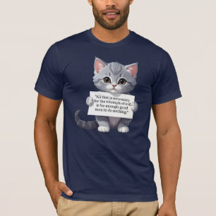 "Allt som behövs för ondskans triumf T Shirt