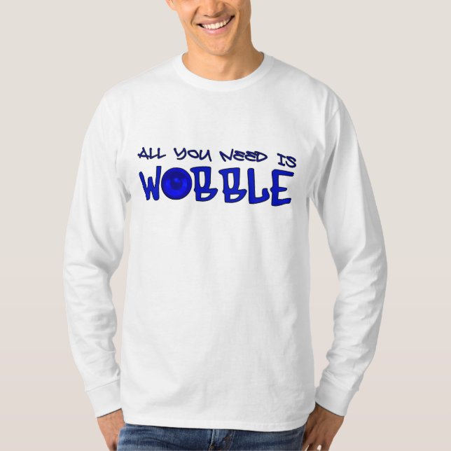 Allt som du behöver, är BASEN för vacklandet T-shirt (Framsida)