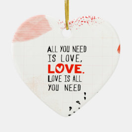 Allt som du behöver, är kärlek julgransprydnad keramik
