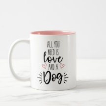 Allt som du behöver, är kärlek och en hundmugg