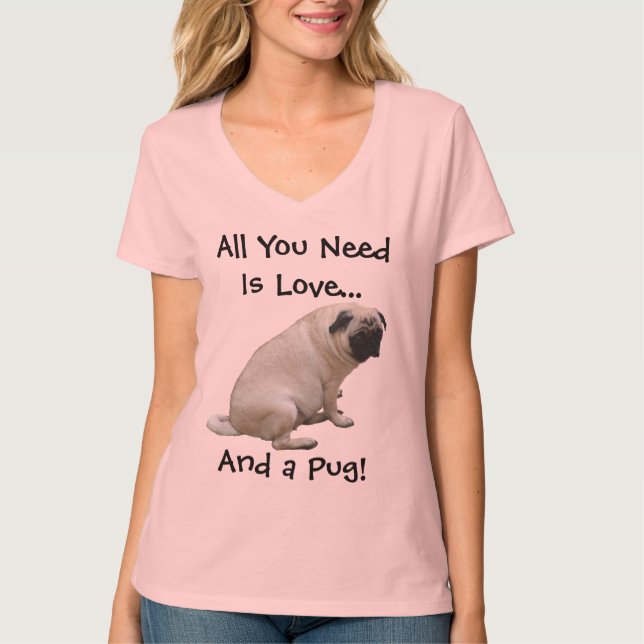 Allt som du behöver, är kärlek och en mops! Hund Tee (Framsida)