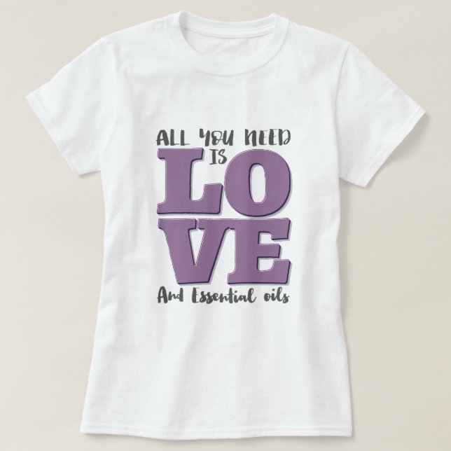 Allt som du behöver, är KÄRLEK och OLJER Tee Shirt (Design framsida)
