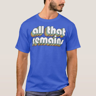 Allt som förblir Retro Regnbåge Typografi i fast s T Shirt