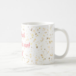 Allt som Glitter inte är Guld Mugg