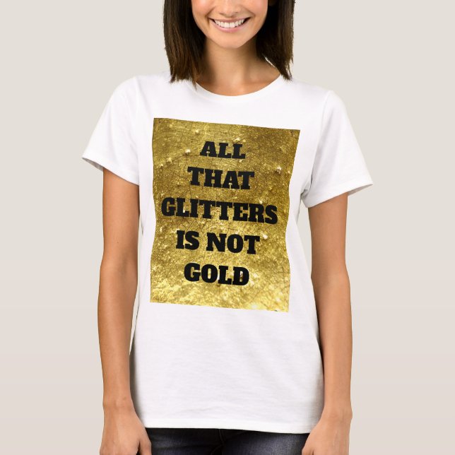 Allt som glitter inte är guld | Proverb T Shirt (Framsida)