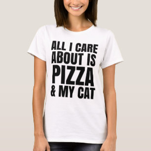 ALLT SOM JAG ATT BRY SIG, ÄR OMKRING PIZZA & MIN T SHIRT