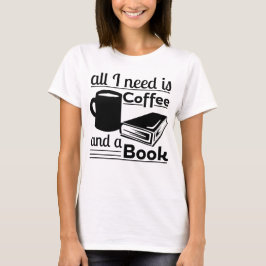Allt som jag behöver, är kaffe och en bok tee