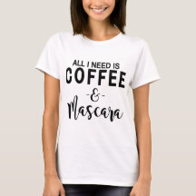 Allt som jag behöver, är kaffe och Mascara