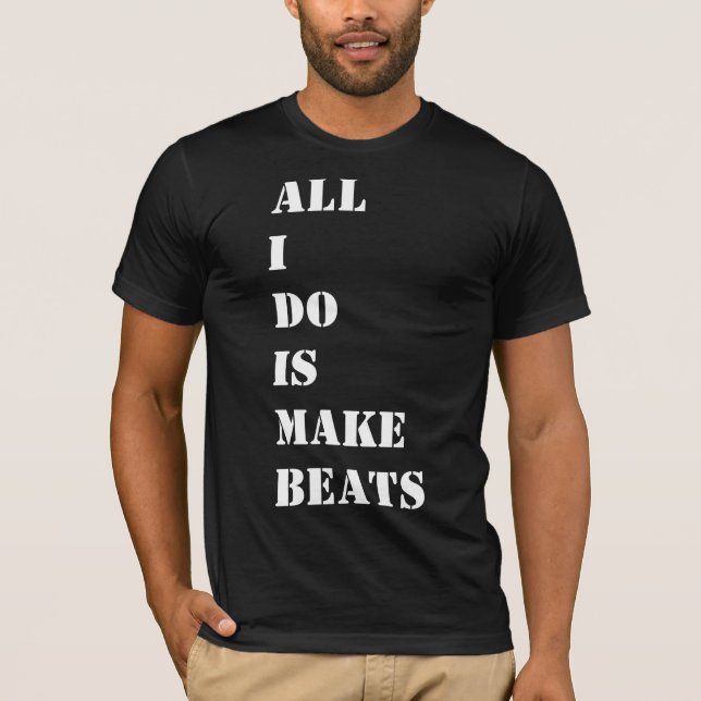 Allt som jag gör, är gör takter tee shirt (Framsida)