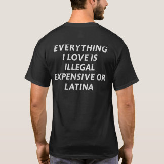 Allt som jag Kärlek är olagligt kostsamt eller lat T Shirt