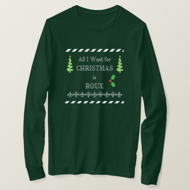 Allt som jag önskar för jul, är RouxCajun den Tee Shirt (Design framsida)