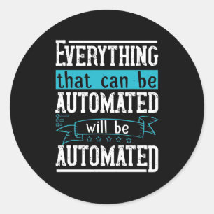 Allt som kan automatiseras kommer att automatisera runt klistermärke