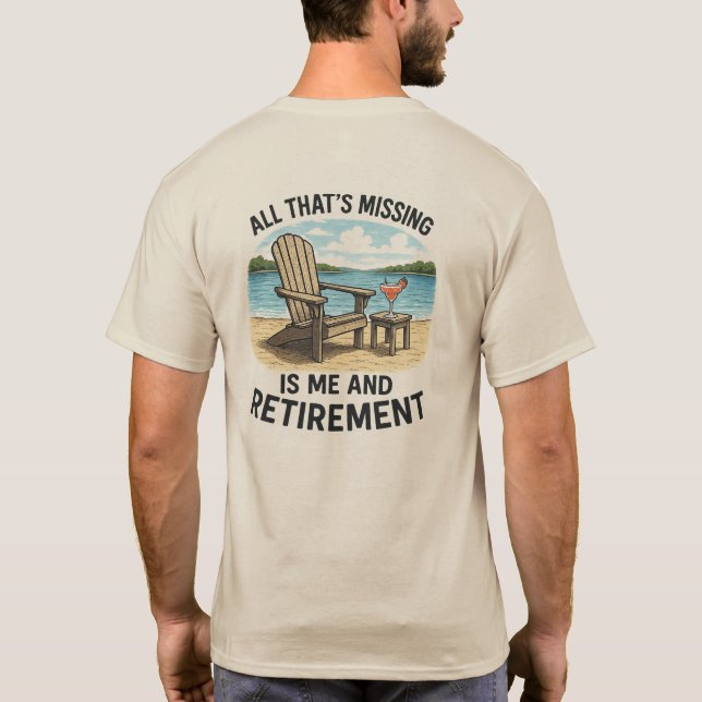 "Allt som saknas är ME och Pension" T-Shirt (Baksida)