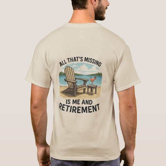 "Allt som saknas är ME och Pension" T-Shirt (Baksida)